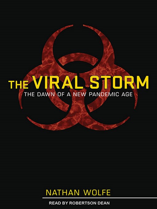 Title details for The Viral Storm by Nathan Wolfe - Available